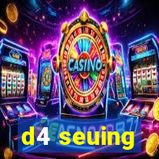 d4 seuing